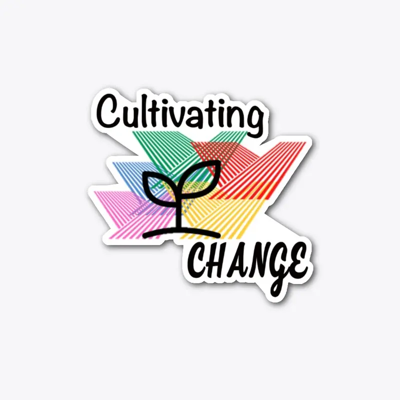 Cultivating Change